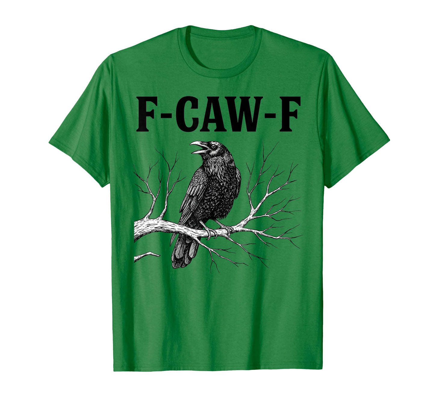 F-Caw-F Shirt Black Bird Crow Funny Crow Lover Men Women T-Shirt