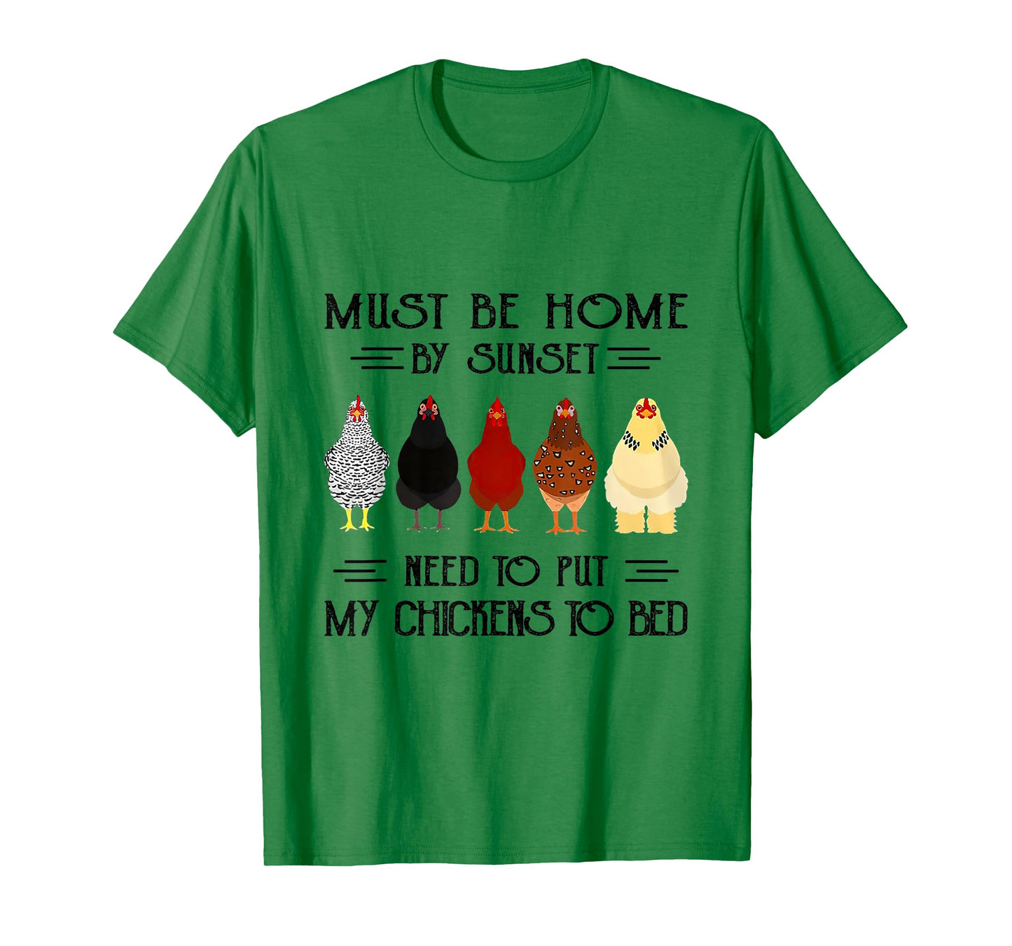 Must Be Home By Sunset Need To Put My Chickens To Bed T-Shirt