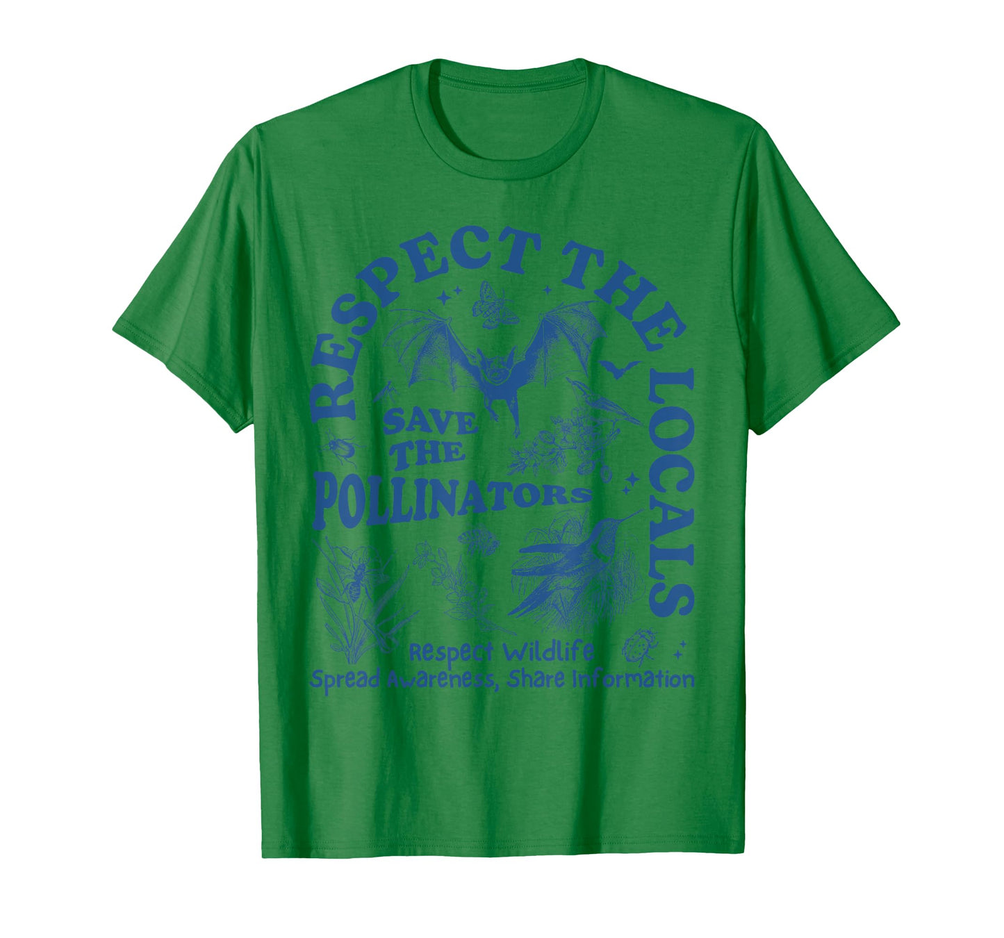 Protect The Pollinators, Respect The Local Pollinators T-Shirt