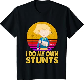 I Do My Own Stunts Broken Arm Injury Get Well Soon Gift T-Shirt