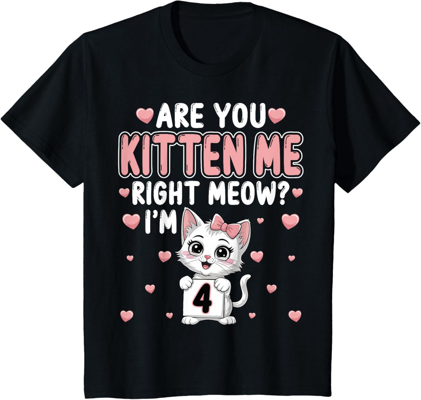 Kids Are You Kitten Me Right Meow I’m 4 Cat 4th Birthday Party T-Shirt