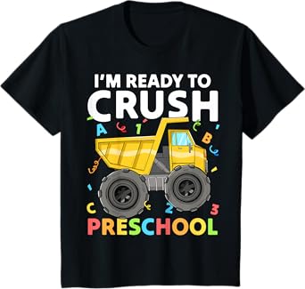 First Day Ready To Crush Preschool Pre-K Construction Truck T-Shirt