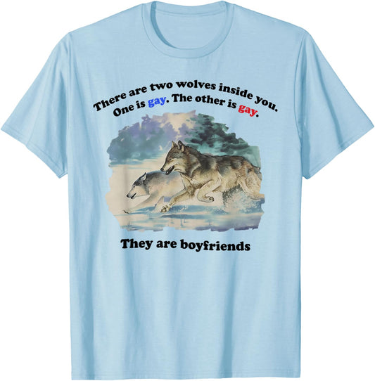 There are Two Wolves Inside You Both are Gay Pride Meme T-Shirt T-Shirt - T-Shirt | Light Blue