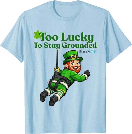 Too Lucky to Stay Grounded T-Shirt T-Shirt - T-Shirt | Light Blue