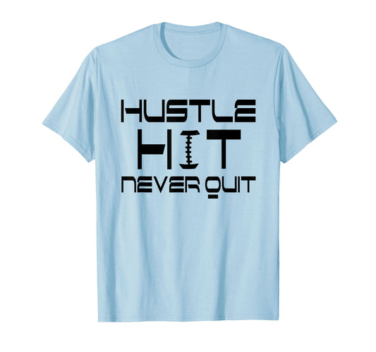 Hustle Hit Never Quit - Football T-shirt