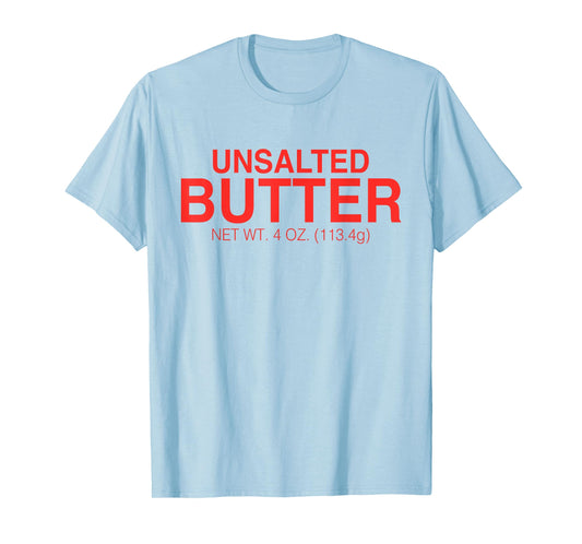 Unsalted Butter Funny Halloween Costume Funny Butter T-Shirt