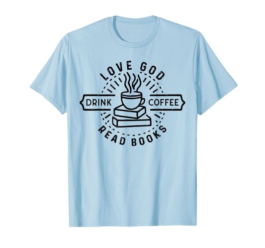 Love God Drink Coffee Read Books Lovers Vintage Christian T-Shirt