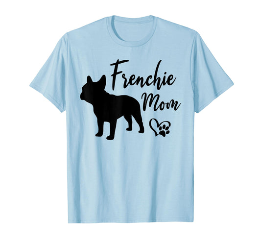 Frenchie Mom French Bulldog Funny Dog Owner Dogs T-Shirt for Men Women