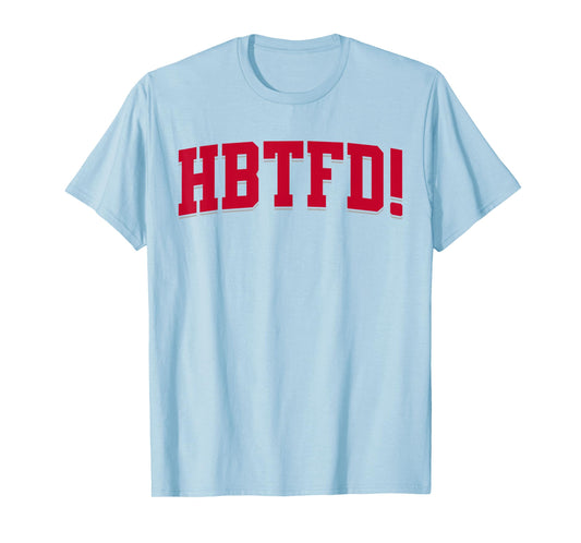 HBTFD! Football T-Shirt