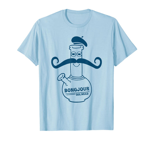 Bongjour Weed Cannabis Marijuana 420 funny T-Shirt
