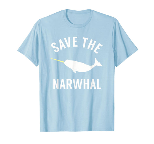 Save the Narwhal - Cute Tshirt for Narwhal Lovers T-Shirt