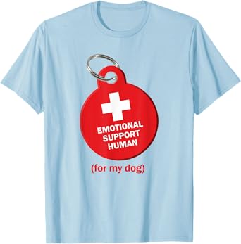 Emotional Support Human for my Dog T-shirt T-Shirt