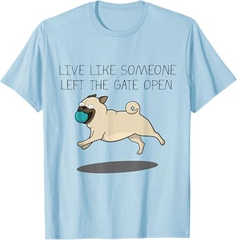 Live like someone left the Gate open cartoon t-shirt T-Shirt
