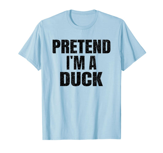 Pretend I'm A Duck Family Group Costume Lazy Easy Halloween T-Shirt
