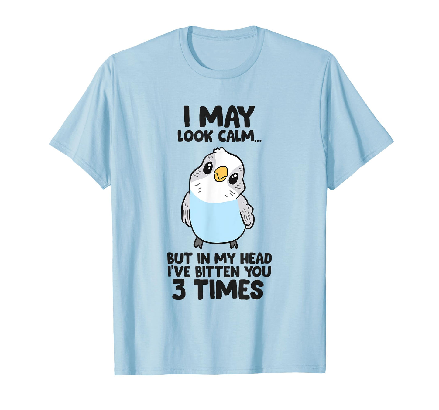 Funny Parakeet In My Head I've Bitten You 3 Times Budgie T-Shirt