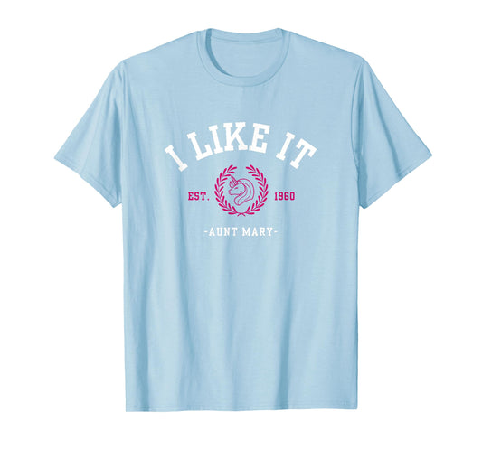 I Like It - Unicorn T-Shirt