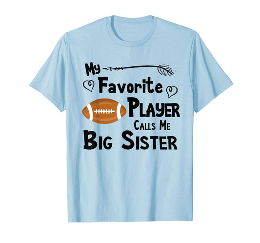 Favorite Player Big Sister Football T-Shirt