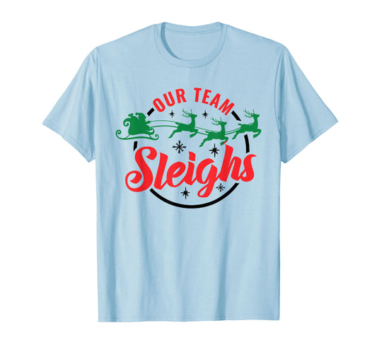 Our Team Sleighs Christmas Family Pajama Xmas Holiday Womens T-Shirt
