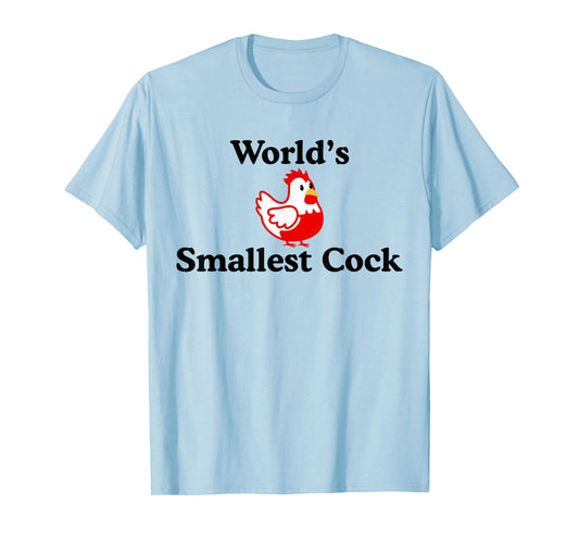 Worlds Smallest Funny Cock Chicken Hilarious Saying T-Shirt