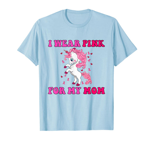 I Wear Pink For My Mom Fun Unicorn Breast Cancer Awareness T-Shirt