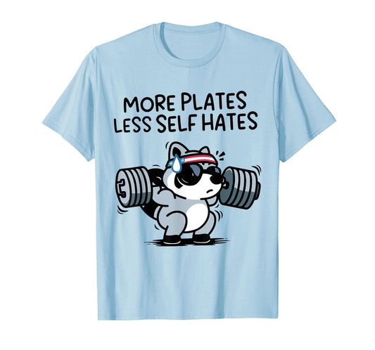 More Plates Less Self Hates Funny T-Shirt