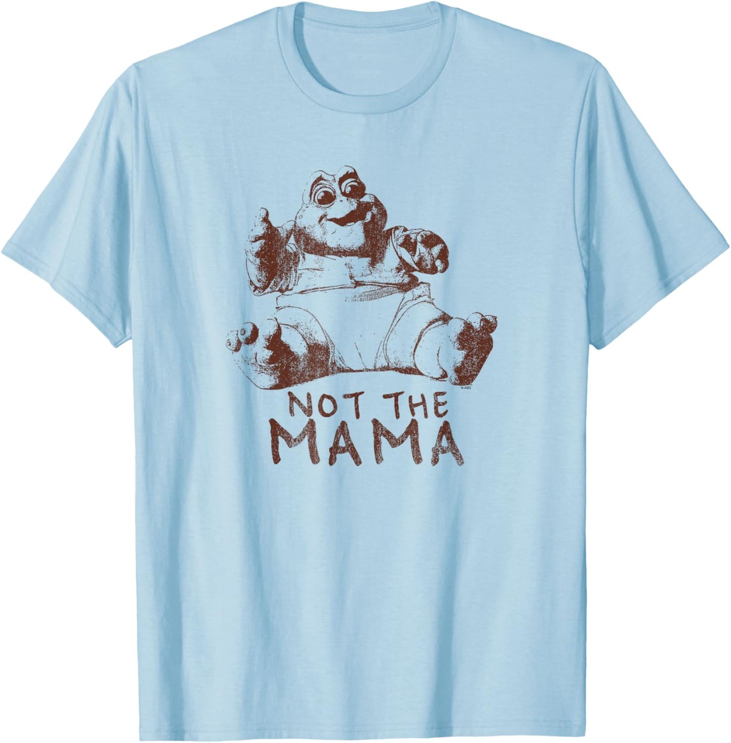 Dinosaurs Not the Mama 1 Color T-Shirt