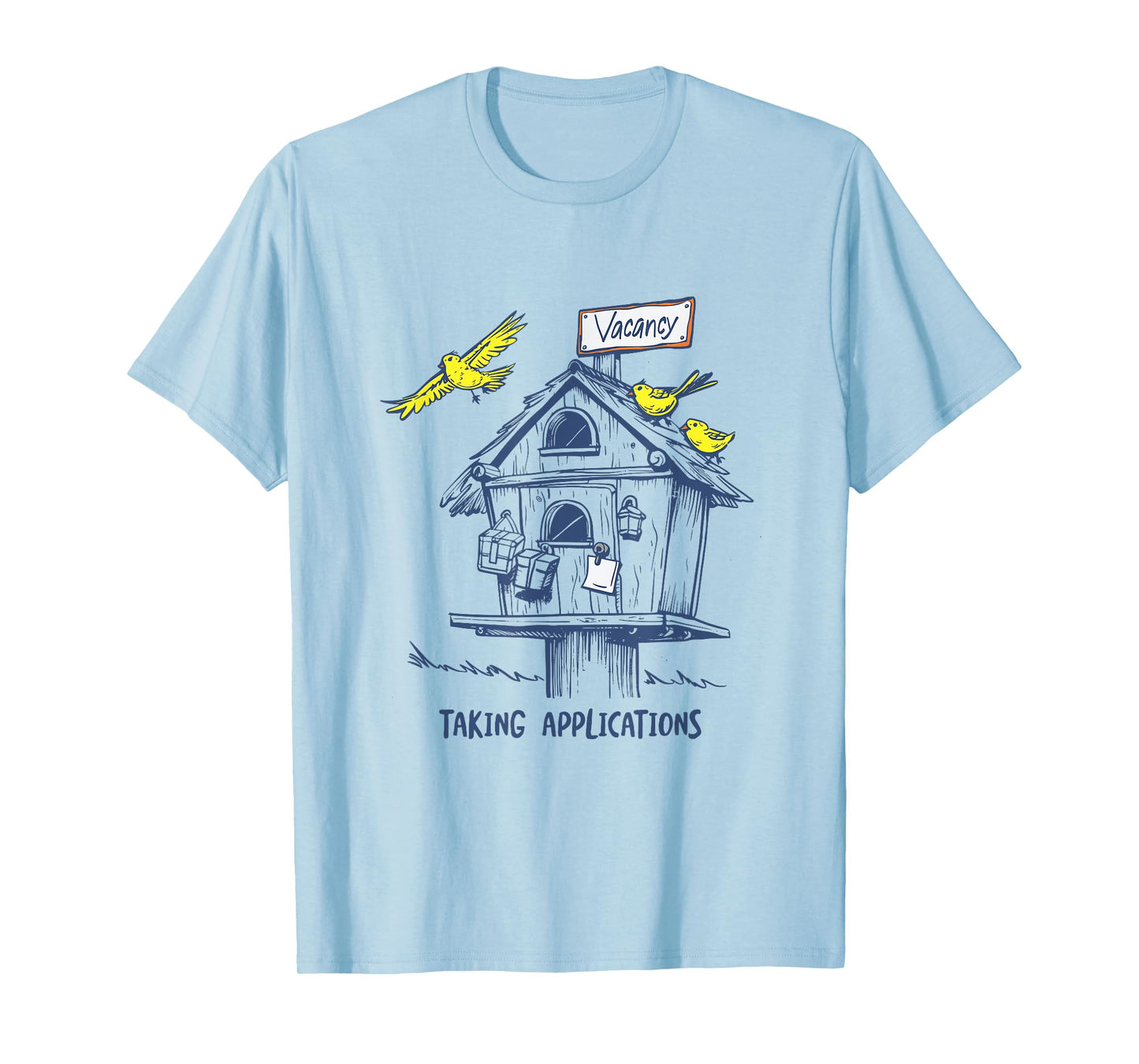 Funny Bird House Taking Applications for Birdhouse Collector T-Shirt