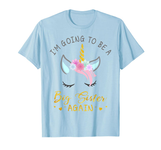I'm Going To Be A Big Sister Again Unicorn T-Shirt for Girls