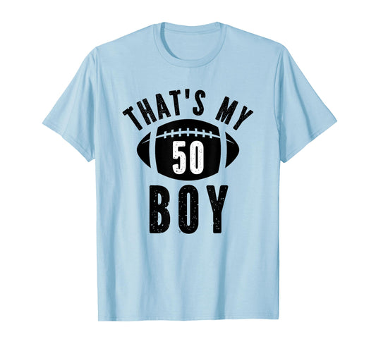 That's My Boy Football Number #50 T-Shirt