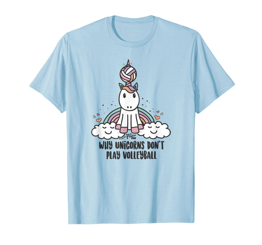 Why Unicorns Don't Play Volleyball T-Shirt