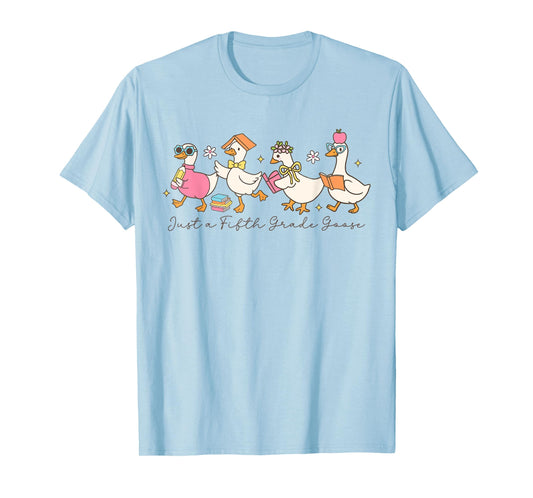 Just A Fifth Grade Goose Back To School Teachers Girls T-Shirt