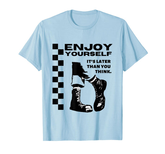 2 Tone Ska Enjoy Yourself, It's Later Than You Think T-Shirt