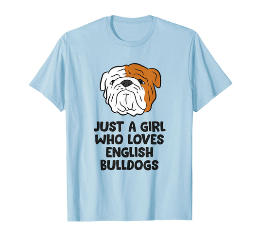 Just A Girl Who Loves English Bulldogs T-Shirt