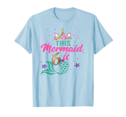 6th Birthday Girl Unicorn Shirt Mermaid Tail 6 Years Old T-Shirt