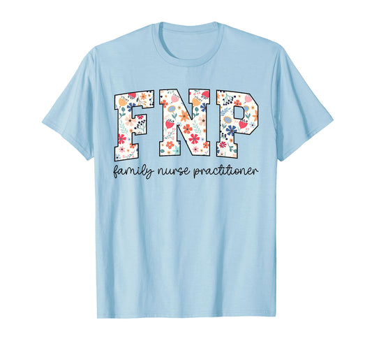 Funny Wildflower FNP Family Nurse Practitioner Week Nurse T-Shirt