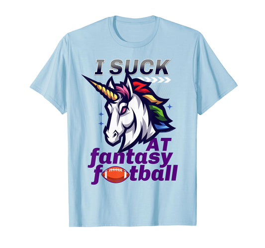 Funny Unicorn I Suck at Fantasy Football Loser T-Shirt