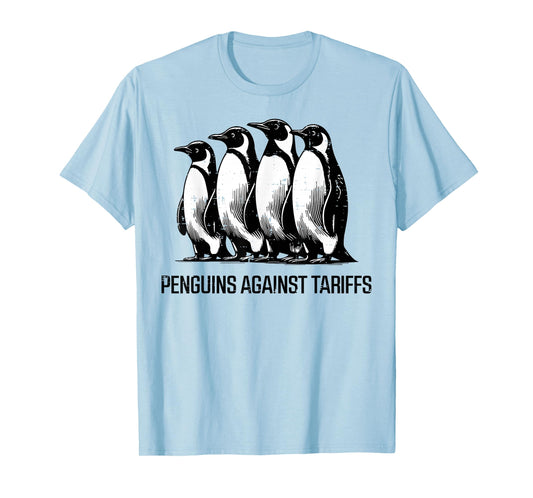 Penguins Against Tariffs Funny Resist Protest Resistance T-Shirt