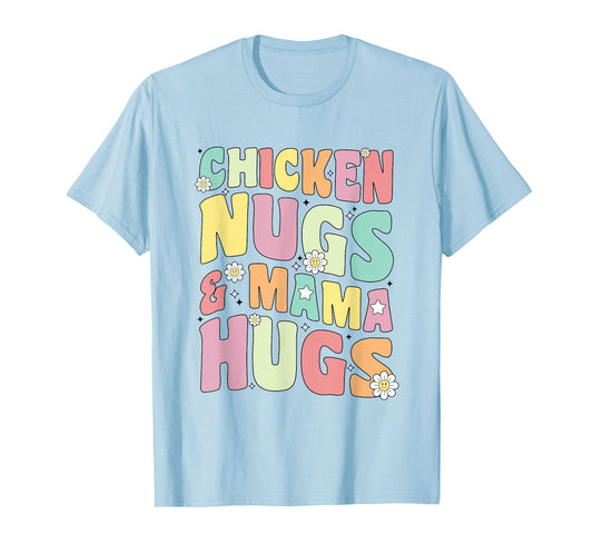 Chicken Nugs and Mama Hugs Toddler for Chicken Nugget Lover T-Shirt