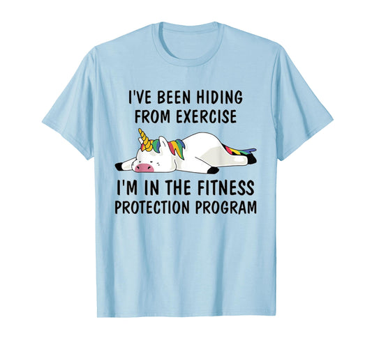 Funny Unicorn Tee I've Been Hiding From Exercise T-Shirt