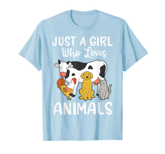 Cow Dog Chicken Cat Just a Girl Who Loves Animals T-Shirt