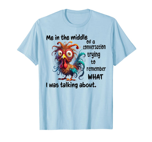 Me In The Middle Of A Conversation Trying To Remember T-Shirt
