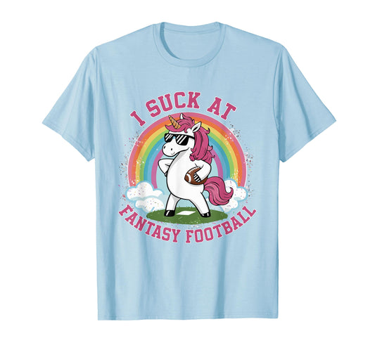 I Suck At Fantasy Football Funny Unicorn Rainbow Pink Loser T-Shirt