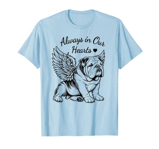 Bulldog Always in Our Hearts Angel Dog Pet Memorial T-Shirt for Men Women Kids
