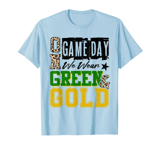 On Gameday Football We Wear Green And Gold School Spirit T-Shirt