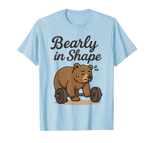 Bearly is Shape - Weightlifting Bear Workout Gym Lovers T-Shirt