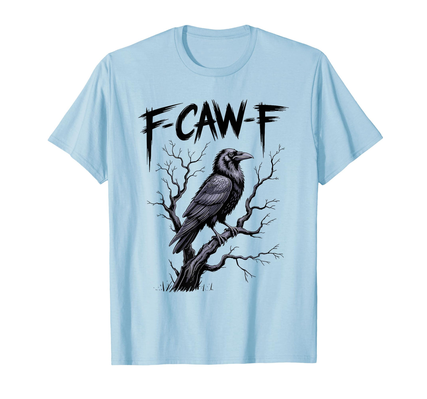 Black Crow F-Caw-F Funny Black Bird Saying Humor Meme T-Shirt
