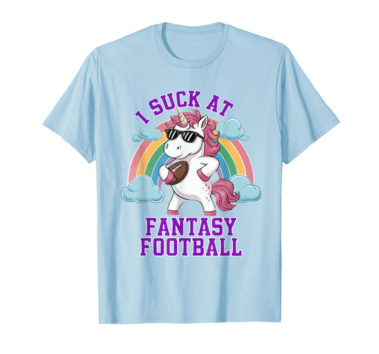 I Suck At Fantasy Football Funny Unicorn Rainbow Pink Loser T-Shirt