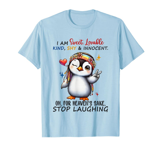 Penguin I Am Sweet Lovable Kind Shy And Innocent Oh For T-Shirt