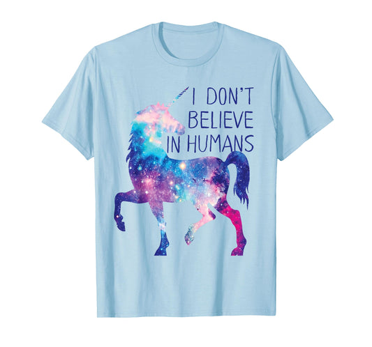 Unicorn Galaxy T-Shirt. I Don't Believe in Humans Shirt