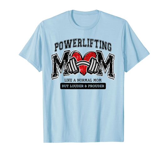 Powerlifting Mom Like Normal Mom Heart Funny Mother's Day T-Shirt